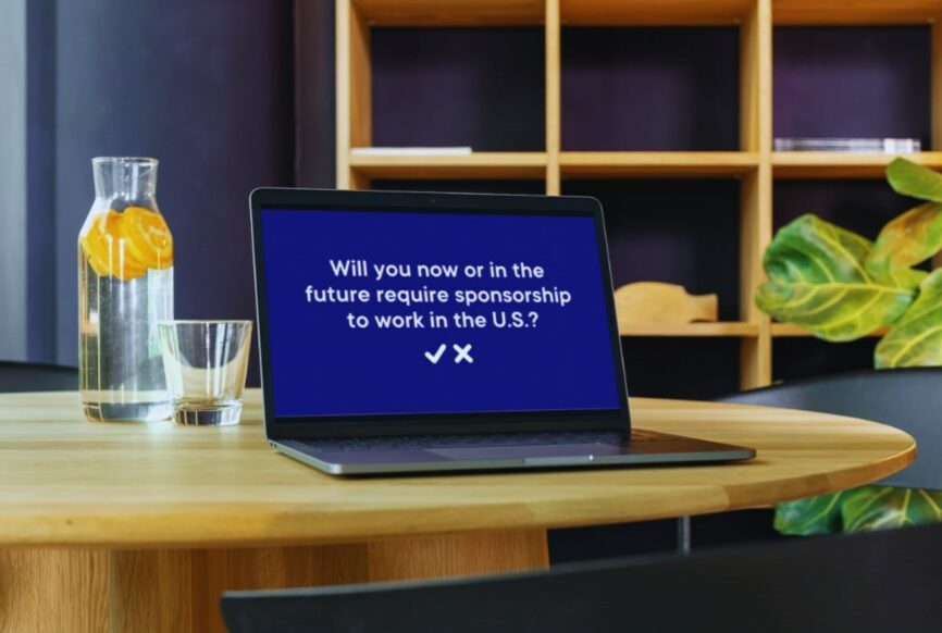 How to answer: Will you now or in the future require sponsorship to work in the US